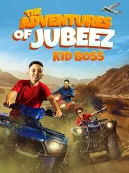 Poster do filme The Adventures of Jubeez: Kid Boss