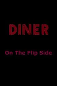 Diner: On The Flip Side movie poster