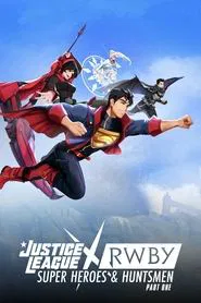 Justice League x RWBY: Super Heroes & Huntsmen, Part One movie poster