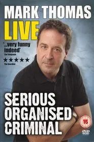 Poster do filme Mark Thomas: Serious Organised Criminal