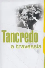 Tancredo - A Travessia movie poster