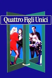 Quattro figli unici movie poster