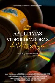 As Últimas Videolocadoras de Porto Alegre movie poster