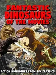 Poster do filme Fantastic Dinosaurs of the Movies