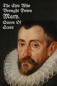 Poster do filme The Spy Who Brought Down Mary, Queen of Scots