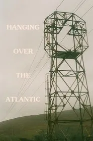 Hanging Over the Atlantic movie poster