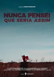 Poster do filme Nunca Pensei que Seria Assim