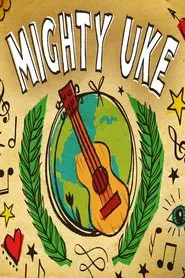 Mighty Uke movie poster
