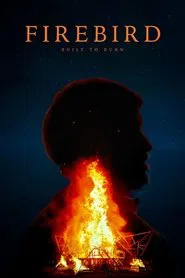 Poster do filme Firebird: Built to Burn