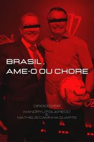 Poster do filme Brasil, Ame-o ou Chore