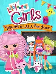 Lalaloopsy Girls: Welcome to L.A.L.A. Prep School movie poster