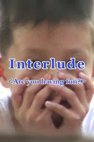 Interlude (Are you having fun?) movie poster