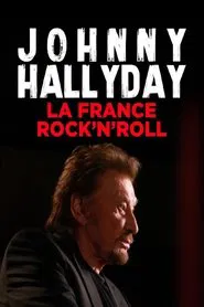 Johnny Hallyday, la France Rock'n Roll movie poster