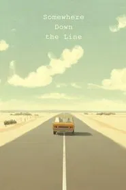 Somewhere Down the Line movie poster