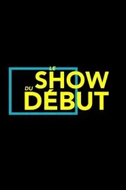 Le show du début tv show poster