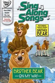 Sing Along Songs: Brother Bear - On My Way movie poster