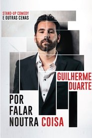 Guilherme Duarte: Por Falar Noutra Coisa movie poster