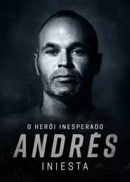 Poster do filme Andrés Iniesta: The Unexpected Hero