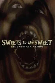 Sweets to the Sweet: The 'Candyman' Mythos movie poster