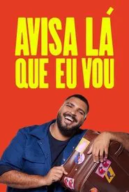 Avisa Lá Que Eu Vou tv show poster