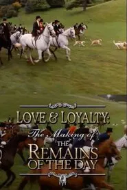 Poster do filme Love & Loyalty: The Making of 'The Remains of the Day'