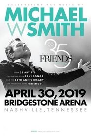 35 Years of Friends: Celebrating the Music of Michael W. Smith movie poster