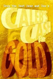 Caleb's Cash for Gold movie poster