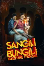 Sangili Bungili Kadhava Thorae movie poster