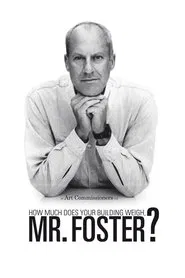 How Much Does Your Building Weigh, Mr Foster? movie poster