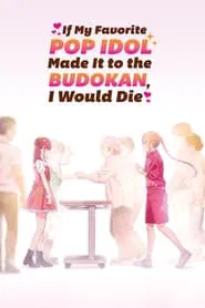 Poster da série Oshi ga Budoukan Ittekuretara Shinu