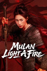 Mulan: Light A fire movie poster