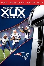 Super Bowl XLIX Champions: New England Patriots movie poster