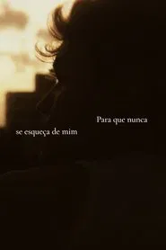 Para que nunca se esqueça de mim movie poster