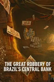 Hei$t: The Great Robbery of Brazil's Central Bank tv show poster