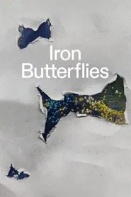 Iron Butterflies movie poster