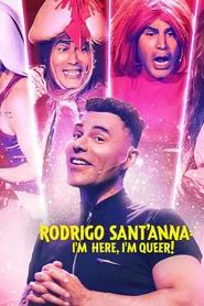 Rodrigo Sant'anna: I'm Here, I'm Queer! movie poster