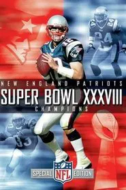 Super Bowl XXXVIII Champions: New England Patriots movie poster