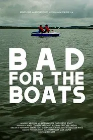 Bad for the Boats movie poster