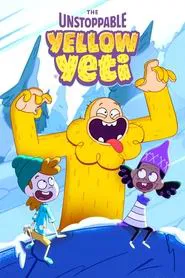 The Unstoppable Yellow Yeti tv show poster
