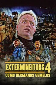 Poster do filme Extermineitors IV: As Twin Brothers