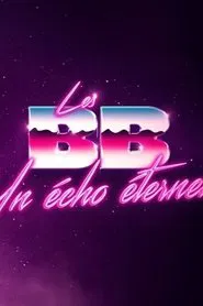 Les BB: un écho éternel movie poster