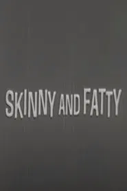 Skinny and Fatty movie poster