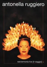 Antonella Ruggiero - Sacrarmonia Live (il viaggio) movie poster