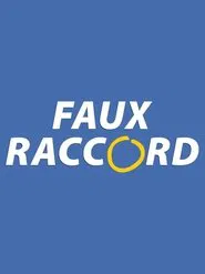 Faux raccord tv show poster