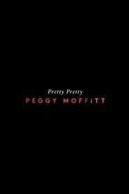 Pretty Pretty Peggy Moffitt movie poster