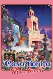 ¡Casa Bonita Mi Amor! movie poster