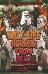 The Half-Life Horror from Hell or: Irradiated Satan Rocks the World! movie poster