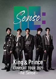 King & Prince CONCERT TOUR 2021 ～Re:Sense～ movie poster