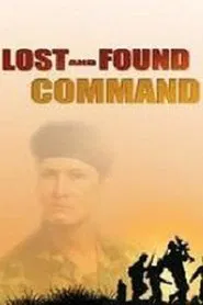 Poster do filme Lost and Found Command: Rebels Without Because
