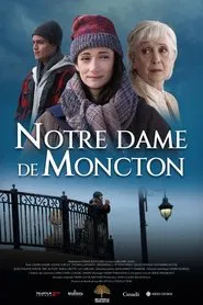 Notre Dame de Moncton movie poster